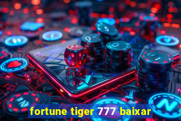 fortune tiger 777 baixar